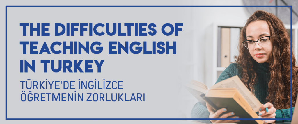 The Difficulties Of Teaching English In Turkey | Anadolu Koleji